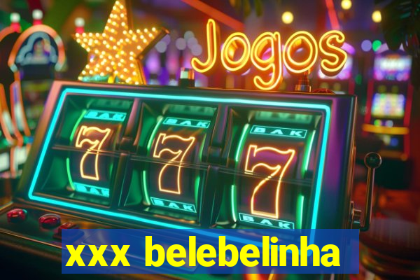 xxx belebelinha